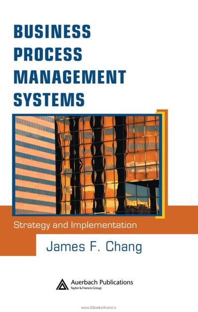 کتاب Business Process Management Systems: Strategy and Implementation