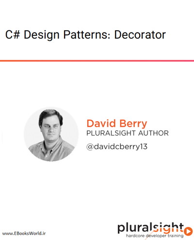 دوره ویدیویی C# Design Patterns: Decorator دوره ویدیویی C# Design Patterns: Decorator