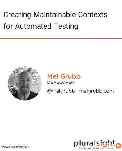 دوره ویدیویی Creating Maintainable Contexts for Automated Testing