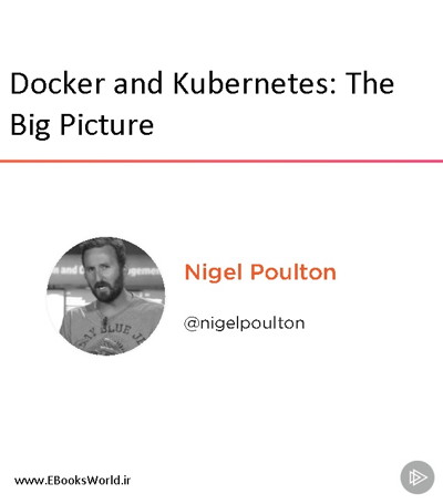 دوره ویدیویی Docker and Kubernetes The Big Picture