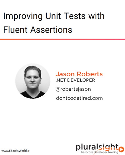 دوره ویدیویی Improving Unit Tests with Fluent Assertions