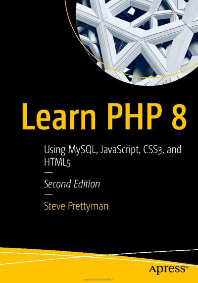 کتاب Learn PHP 8: Using MySQL, JavaScript, CSS3, and HTML5, 2nd Edition