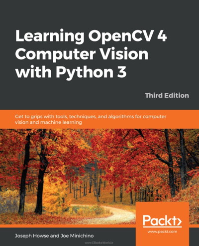 کتاب Learning OpenCV 4 Computer Vision with Python 3, 3rd Edition