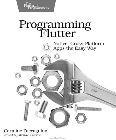 کتاب Programming Flutter: Native, Cross-Platform Apps the Easy Way