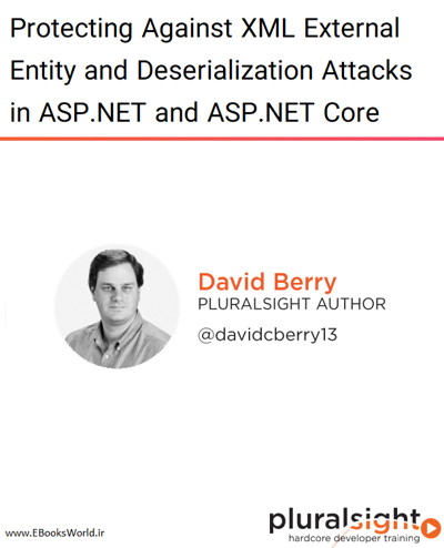 Protecting Against XML External Entity and Deserialization Attacks in ASP.NET and ASP.NET Core