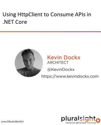 دوره ویدیویی Using HttpClient to Consume APIs in .NET Core