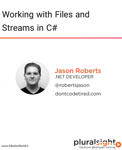 دوره ویدیویی Working with Files and Streams in C#