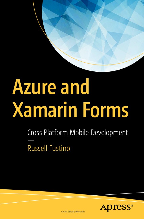 دانلود کتاب Azure and Xamarin Forms: Cross Platform Mobile Development