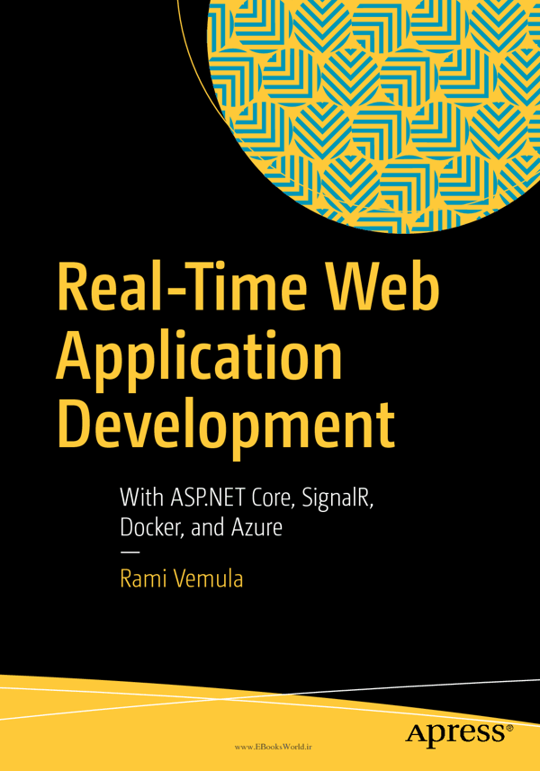 دانلود کتاب Real-Time Web Application Development: With ASP.NET Core, SignalR, Docker, and Azure