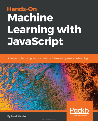 کتاب Hands-on Machine Learning with JavaScript