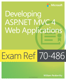 Exam Ref 70-486:  Developing ASP.NET  MVC 4 Web Applications