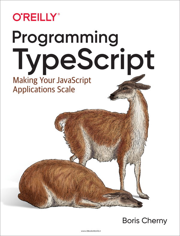 دانلود کتاب Programming TypeScript Making Your JavaScript Applications Scale