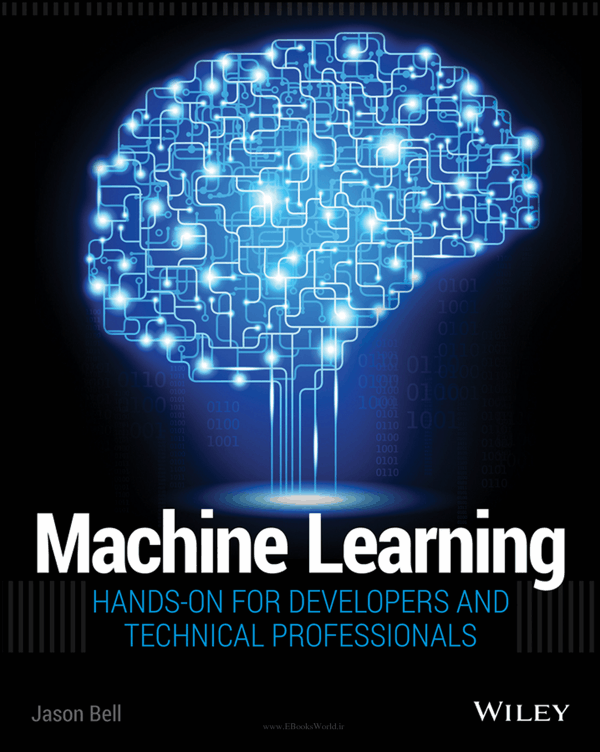 کتاب Machine Learning: Hands-On for Developers and Technical Professionals